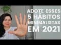 HÁBITOS MINIMALISTAS PARA VOCÊ ADOTAR EM 2021