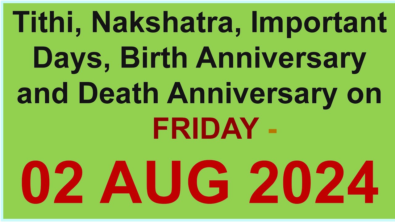 02 Aug 2024 - Tithi, Nakshatra, Important days, Birth and Death ...