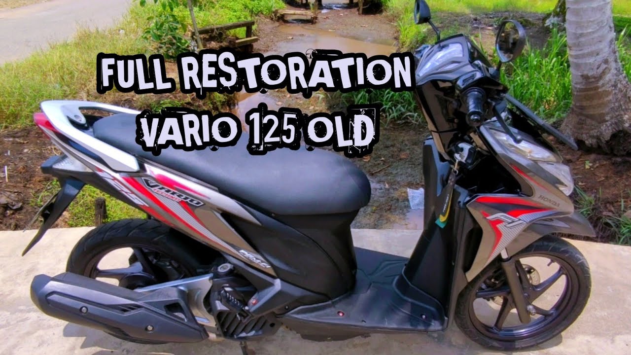 restorasi Vario 125 old (full restoration) Abandoned Restoration motorcycle