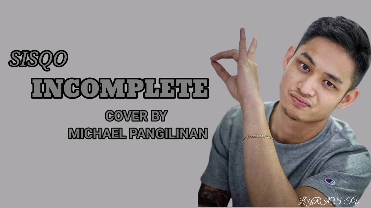 sisqo incomplete lyrics khel pangilinan youtube sisqo incomplete lyrics khel pangilinan youtube