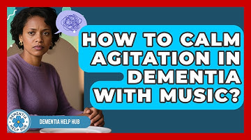 How To Calm Agitation In Dementia With Music? - Test
