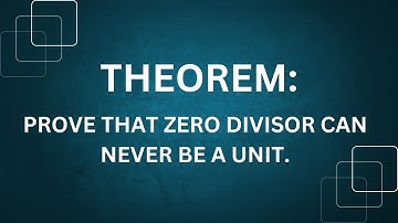 Ring theory.lecture#10.(Theorem)prove that zero divisor can never be a unit .urdu/hindi .