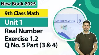 9Th Cl Math New Book 2025 Real Numbers Ex 1.2, Q No. 5 Part 3, 4 9Th Cl Math Unit 1