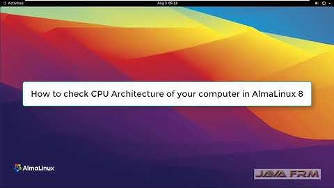 How to check CPU Architecture on AlmaLinux 8