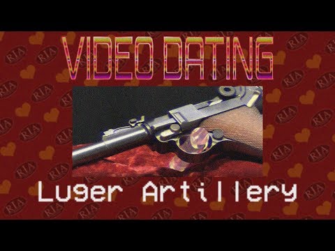 RIAC Video Dating: Artillery Luger