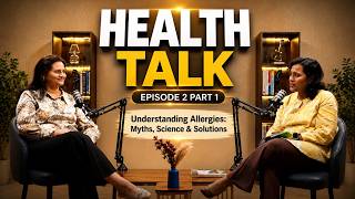 Understanding Allergies: Myths, Science & Solutions | Health Talk Podcast Ep. 2