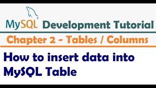 How to insert data into MySQL Table  |  Inserting Data Into Tables -  MySQL Developer Tutorial