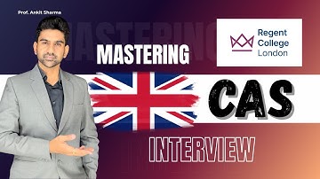 Mastering CAS Interview @ Regent College London | Prof. Ankit Sharma