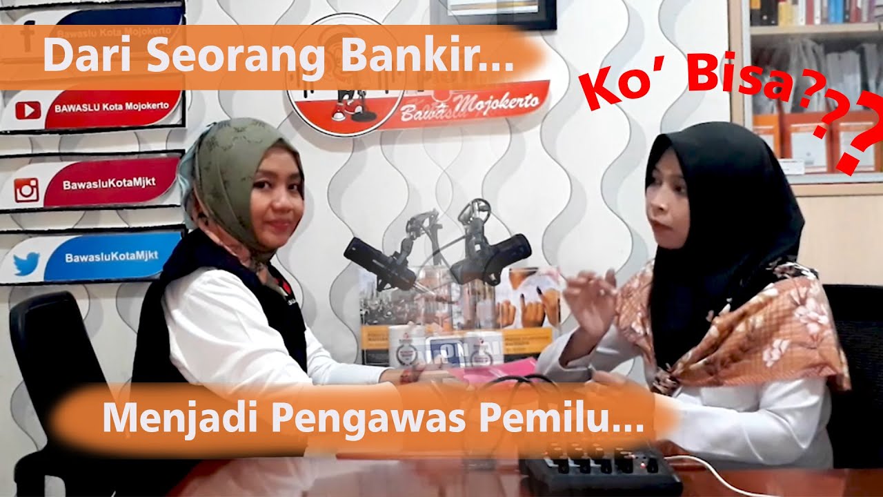 Dari Seorang Bankir Menjadi Pengawas Pemilu, Ko' Bisa?? | Podcast Bawaslu Kota Mojokerto