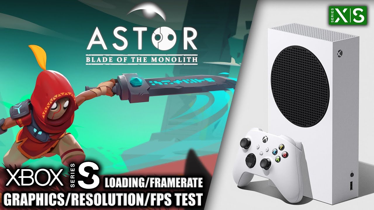 Astor: Blade of the Monolith - Xbox Series S Gameplay + FPS Test