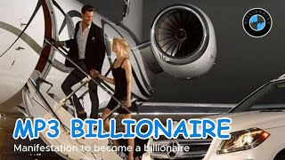 Mp3 Biliionaire Volume #002 | Manifestation to become a billionaire