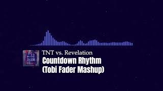 TNT vs. Revelation - Countdown Rhythm (Tobi Fader Mashup)