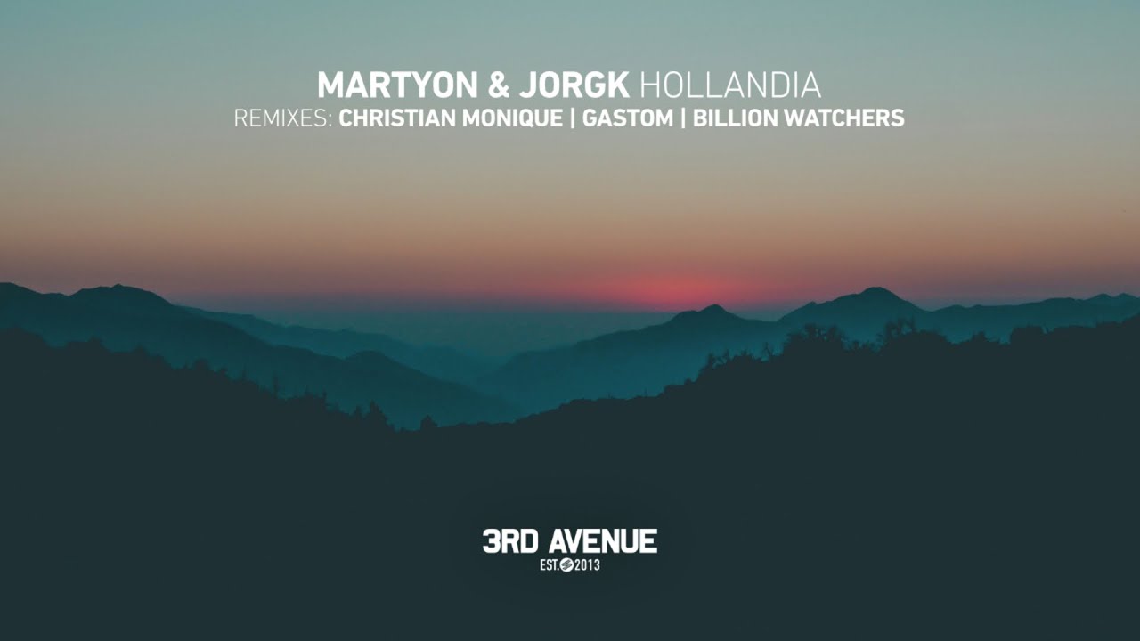 MartyOn, JörgK - Hollandia (Christian Monique Remix) [3rd Avenue]