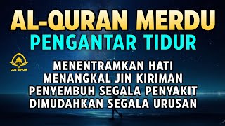 MUROTTAL ALQURAN MERDU PENGANTAR TIDUR,Ayat suci al quran pengantar tidur | Ngaji Merdu