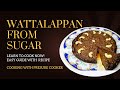 This Wattalappan Recipe Will Impress Everyone