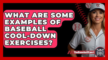 What Are Some Examples Of Baseball Cool-down Exercises? - The Baseball Xpert
