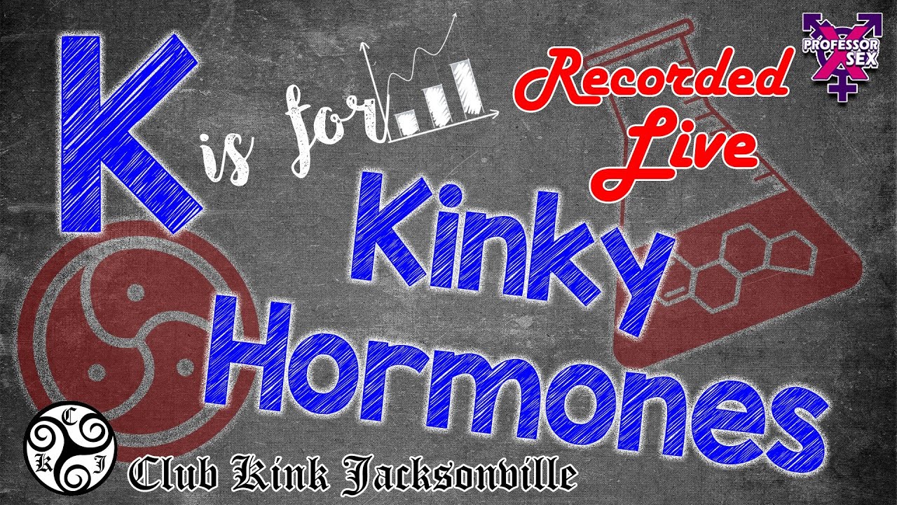 Ep 8 K is for Kinky Hormones (Recorded Live at Club Kink Jax)