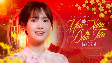 MÙA XUÂN ĐẦU TIÊN cùng Jang Mi 🌸 Nhạc Xuân 2025 | ST: Tuấn Khanh