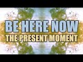 Guided Mindfulness Meditation on the Present Moment. Be Here Now.