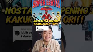NOSTALGIA OPENING KAKURANGER VERSI ORI YUK!! #NinjaRanger #SuperSentai #Kakuranger