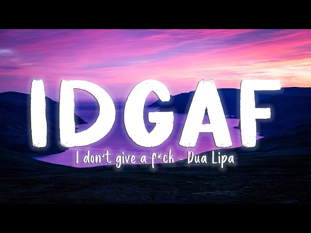 IDGAF - Dua Lipa [Lyrics/Vietsub] class=