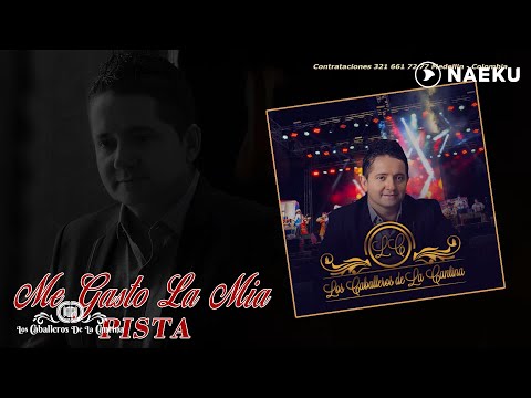Los Caballeros de la Cantina - Me Gasto La Mia (Pista)