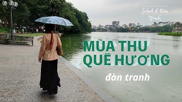 MÙA THU QUÊ HƯƠNG, SÁNG TÁC PHẠM THUÝ HOAN SOẠN CHO ĐÀN TRANH ĐỆM NGUYỄN THANH THUỶ #dantranh