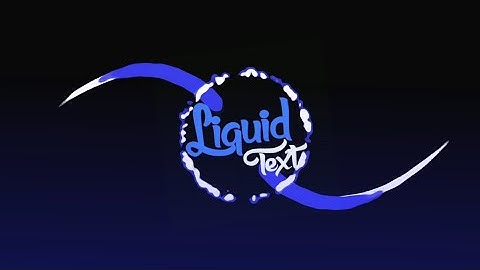 LIQUID TEXT ANIMATION IN KINEMASTER II PIXELLAB