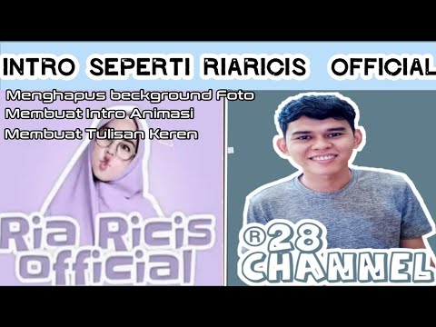 Membuat intro Animasi  Seperti RiaRicis Oficial menghapus 