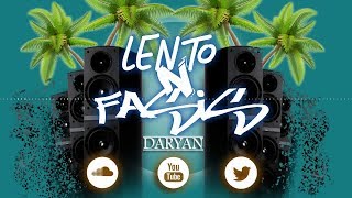 LENTO N FASIS (DARYAN EDIT)