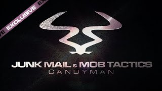 Junk Mail & Mob Tactics - 'Candyman'