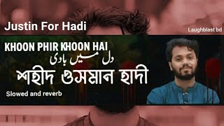 Khoon Phir Khoon Hai Slowed And Reverd Lofi New Sad Song Osman Hadi Justice Song