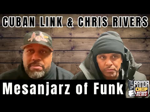 Mesanjarz of Funk Sends A Powerful Message To Cuban Link & Chris Rivers! [Part 24]