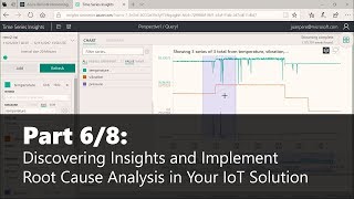 Part 6/8 Discovering Insights and Implement Root Cause Analysis in Your IoT Solution