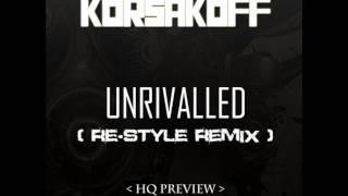 Korsakoff - Unrivalled (Re-Style Remix)