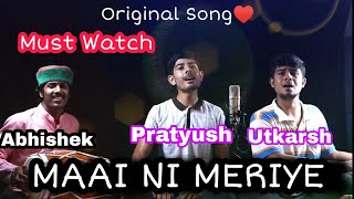 Maai Ni Meriye | Original Song | Pratyush Utkarsh | Kudrat Studio | Chamba Kitni Door | Abhishek