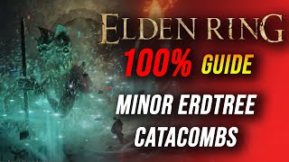 Elden Ring 100% Guide: Minor Erdtree Catacombs