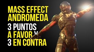 MASS EFFECT ANDROMEDA, ANALISIS: 3 puntos A FAVOR y 3 EN CONTRA