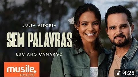 Julia Vitória  e  Luciano  Camargo |  Sem Palavras  (  Clipe Oficial  )
