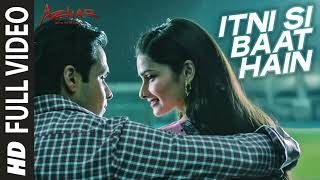 Itni Si Baat Hain Full Video Song | AZHAR | Emraan Hashmi, Prachi Desai | Arijit Singh, Pritam