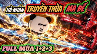 Details Full mùa 1+2+3 | Hà nhân truyền thừa ma đế | HÀ NHÂN TU TIÊN | PANDA vietsub Guide