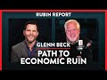 Are Stimulus & Federal Reserve Leading Us To Economic Ruin? | Glenn Beck | POLITICS | Rubin Report