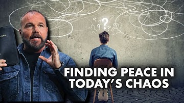 How To Find Peace in a Chaotic World