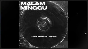 KarelKakondo - MALAM MINGGU Ft. RABEE