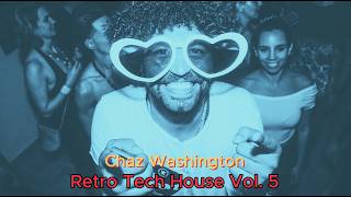 Chaz Washington - Retro Tech House Vol 5