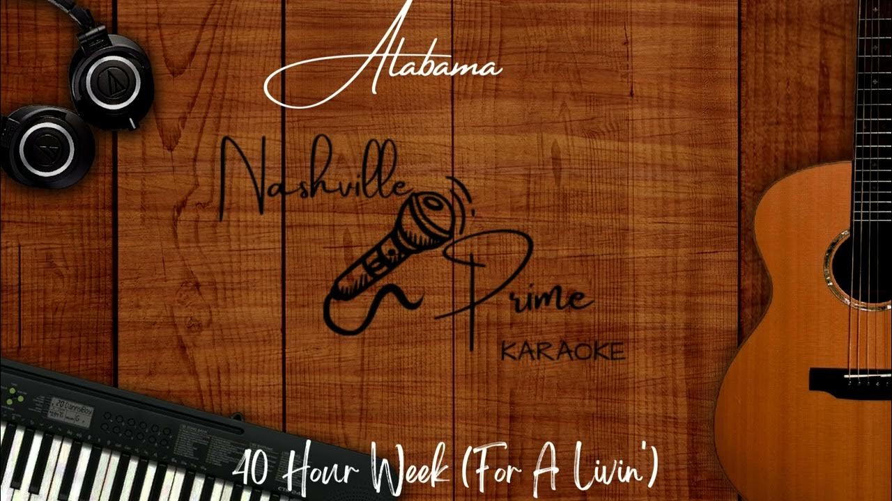 Alabama 40 Hour Week For A Livin Alabama - 40 Hour Week (For A Livin') - YouTube