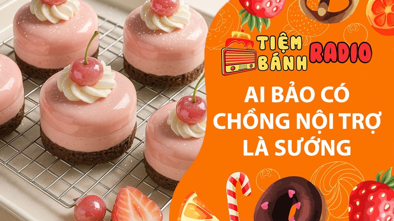 Tâm sự số 1371🌈 Ai bảo có chồng nội trợ là sướng🌈Tiệm Bánh Radio