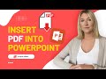 How to Insert PDF Into PowerPoint: 4 Easy Ways in 2022