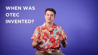 When Was Otec Invented?