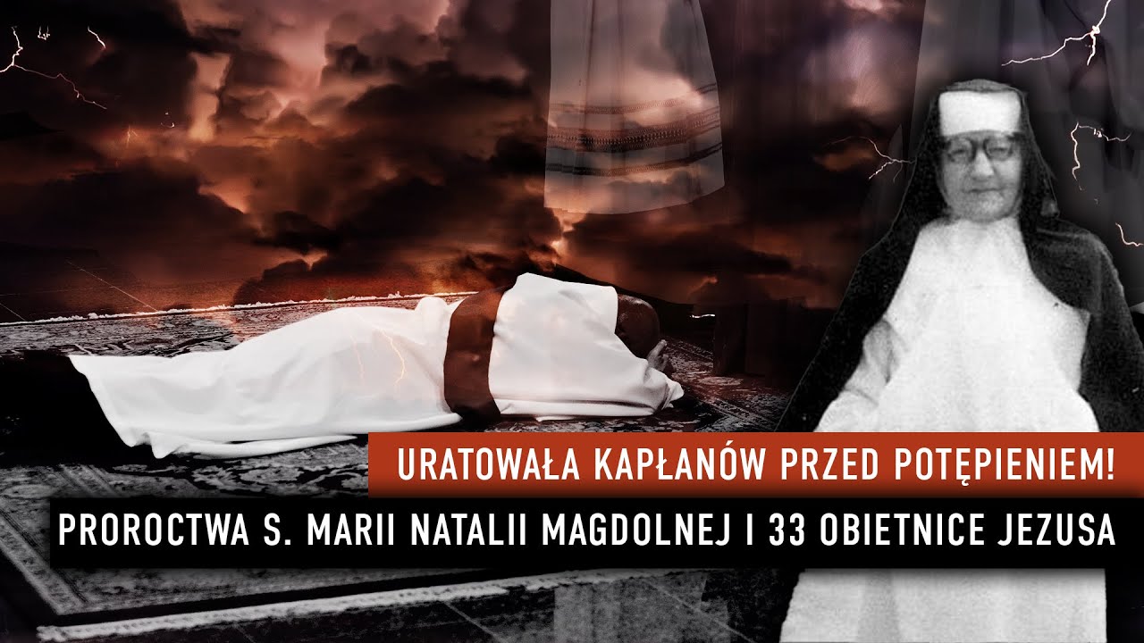 Uratowała kapłanów przed potępieniem! Proroctwa s. Marii Natalii Magdolnej i 33 obietnice Jezusa